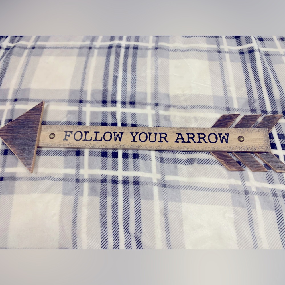 Follow your Arrow wall decor